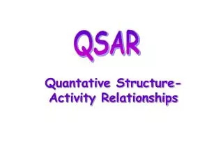 Quantative Structure-Activity Relationships