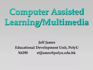 Computer Assisted Learning/Multimedia