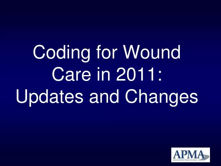 coding for wound care in 2011 updates and changes