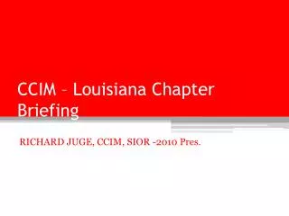 CCIM – Louisiana Chapter Briefing