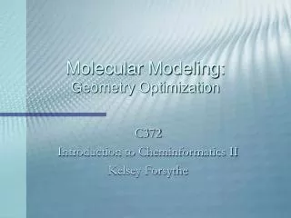 Molecular Modeling: Geometry Optimization