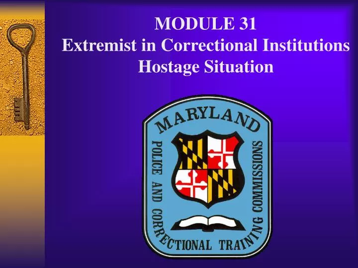 module 31 extremist in correctional institutions hostage situation