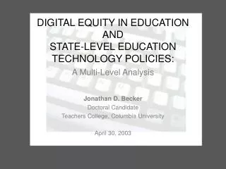 DIGITAL EQUITY IN EDUCATION AND STATE-LEVEL EDUCATION TECHNOLOGY POLICIES: