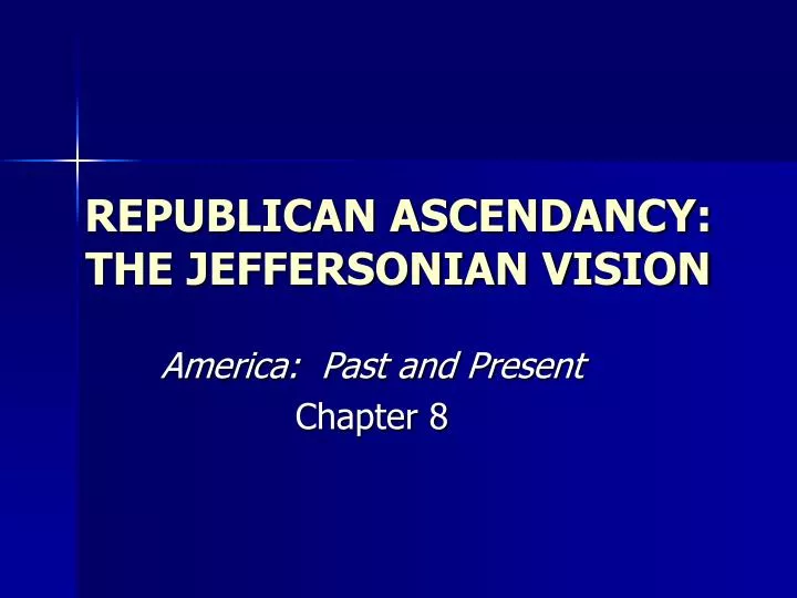 republican ascendancy the jeffersonian vision