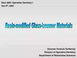 Daranee Versluis-Tantbirojn Division of Operative Dentistry Department of Restorative Sciences