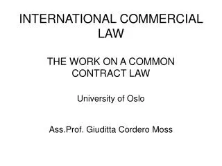 INTERNATIONAL COMMERCIAL LAW THE WORK ON A COMMON CONTRACT LAW