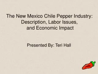 The New Mexico Chile Pepper Industry: Description, Labor Issues, and Economic Impact