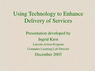 Using Technology to Enhance Delivery of Services