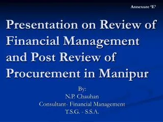 Presentation on Review of Financial Management and Post Review of Procurement in Manipur