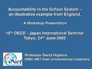 Accountability in the School System – an illustrative example from England. A Workshop Presentation