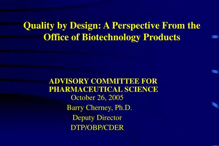 quality by design a perspective from the office of biotechnology products