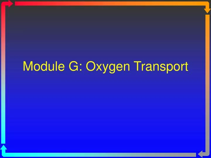 module g oxygen transport