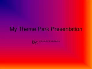 My Theme Park Presentation