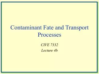 Contaminant Fate and Transport Processes