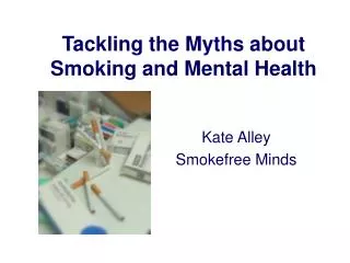 Tackling the Myths about Smoking and Mental Health