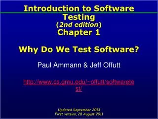 Introduction to Software Testing ( 2nd edition ) Chapter 1 Why Do We Test Software?