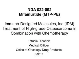 Patricia Dinndorf Medical Officer Office of Oncology Drug Products 5/9/07