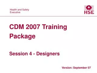 CDM 2007 Training Package Session 4 - Designers