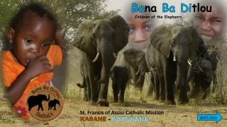 Ba na Ba Di tlou Children of the Elephants