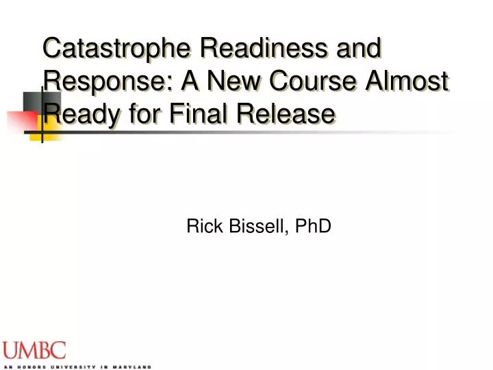 catastrophe readiness and response a new course almost ready for final release