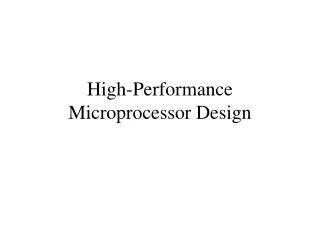 High-Performance Microprocessor Design
