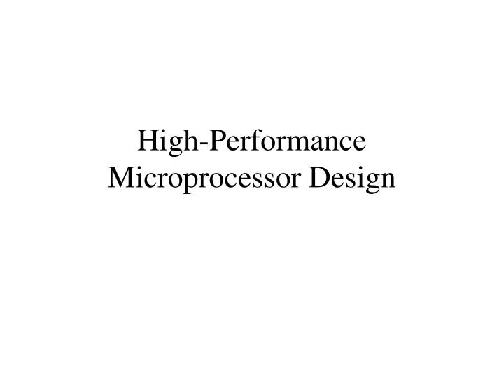 high performance microprocessor design