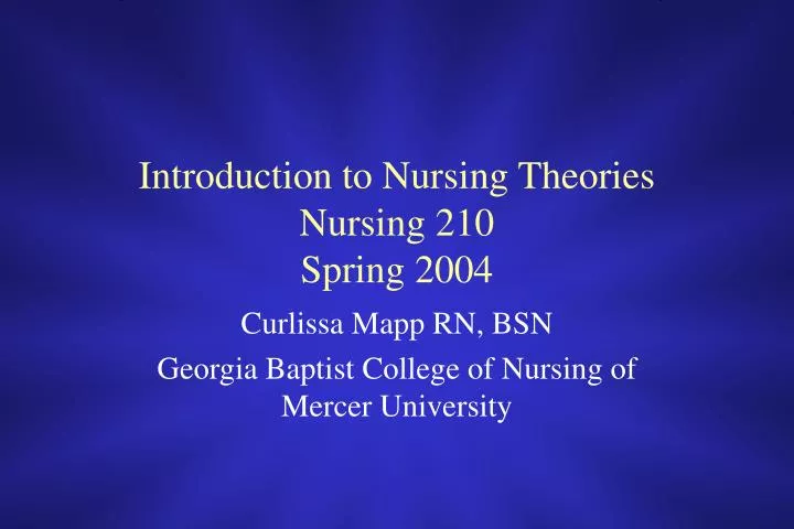 introduction to nursing theories nursing 210 spring 2004