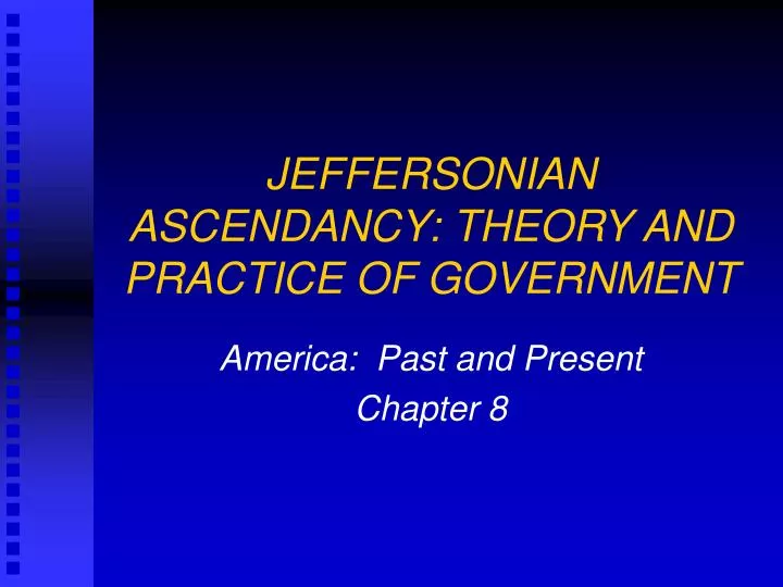 jeffersonian ascendancy theory and practice of government