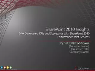 SharePoint 2010 Insights 04 – Developing KPIs and Scorecards with SharePoint 2010 PerformancePoint Services