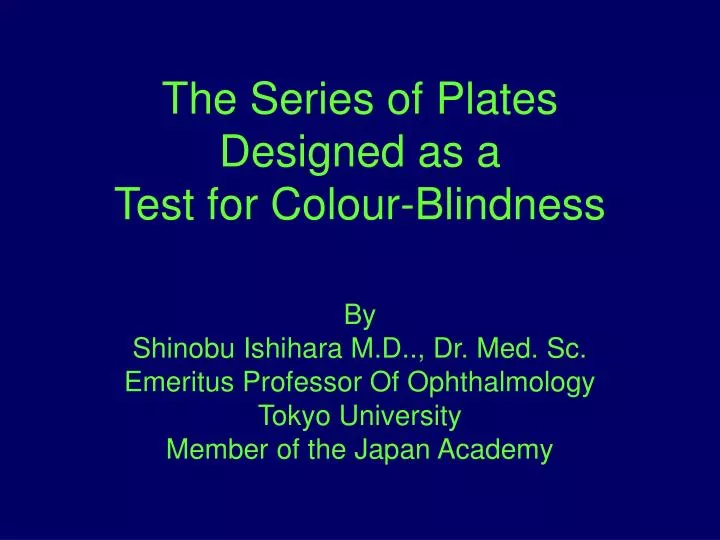 the series of plates designed as a test for colour blindness