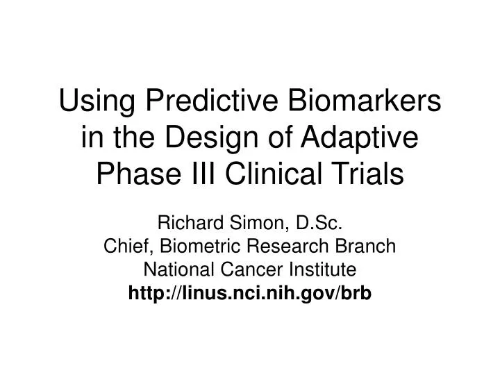 using predictive biomarkers in the design of adaptive phase iii clinical trials