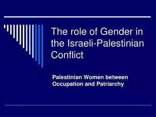 The role of Gender in the Israeli-Palestinian Conflict