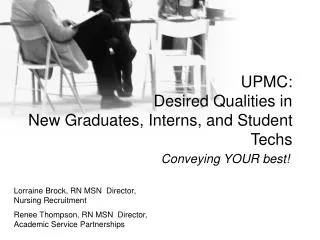 UPMC: Desired Qualities in New Graduates, Interns, and Student Techs