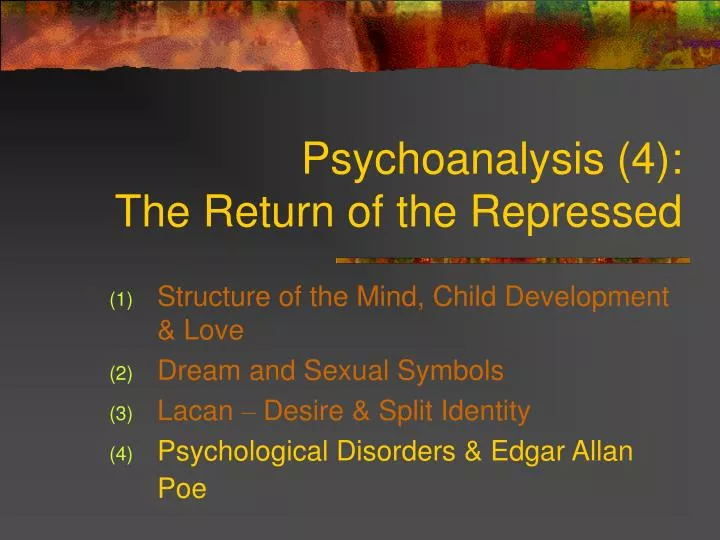 psychoanalysis 4 the return of the repressed