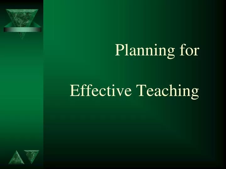planning for effective teaching