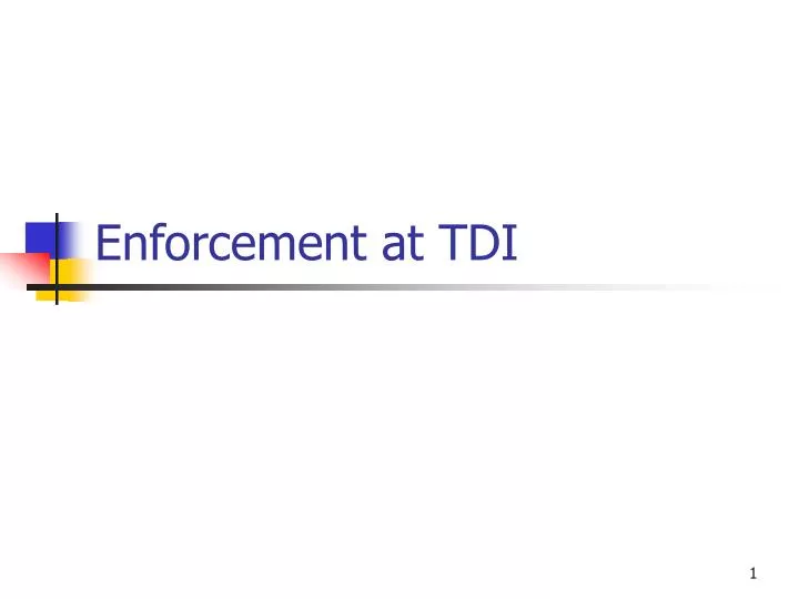 enforcement at tdi