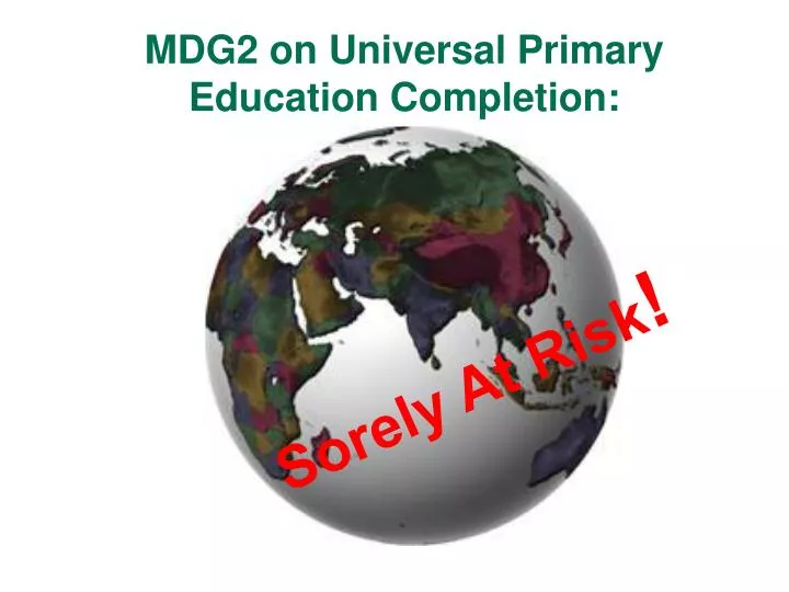 mdg2 on universal primary education completion