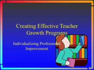 Creating Effective Teacher Growth Programs