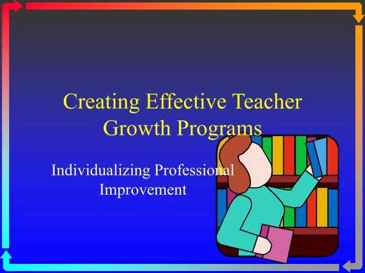 creating effective teacher growth programs