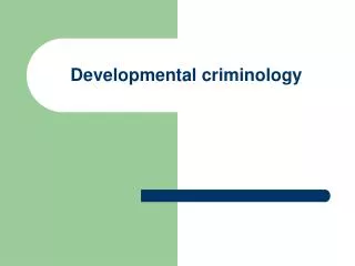 Developmental criminology