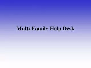 Multi-Family Help Desk