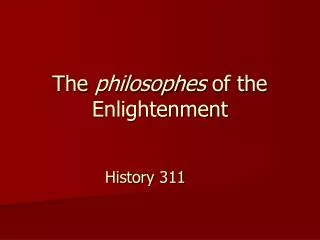 The philosophes of the Enlightenment