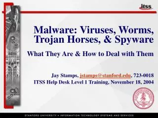 Malware: Viruses, Worms, Trojan Horses, &amp; Spyware What They Are &amp; How to Deal with Them