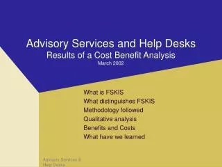 Advisory Services and Help Desks Results of a Cost Benefit Analysis March 2002