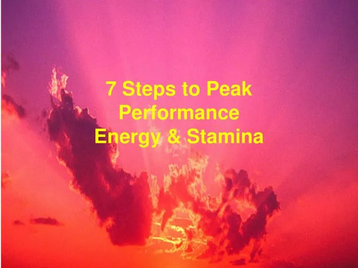 7 steps to peak performance energy stamina