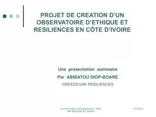 PROJET DE CREATION D’UN OBSERVATOIRE D’ETHIQUE ET RESILIENCES EN CÔTE D’IVOIRE