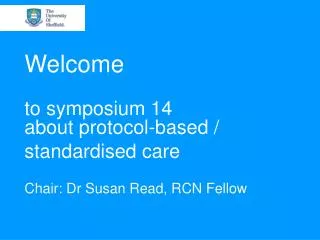 Welcome to symposium 14 about protocol-based / standardised care