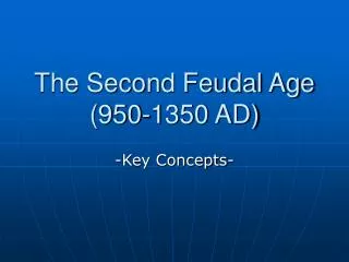 The Second Feudal Age (950-1350 AD)