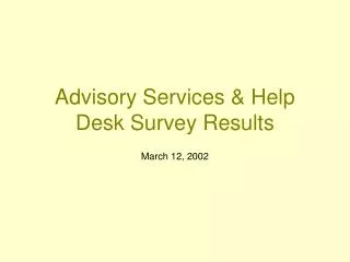 Advisory Services &amp; Help Desk Survey Results