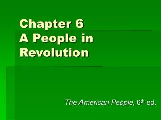 Chapter 6 A People in Revolution